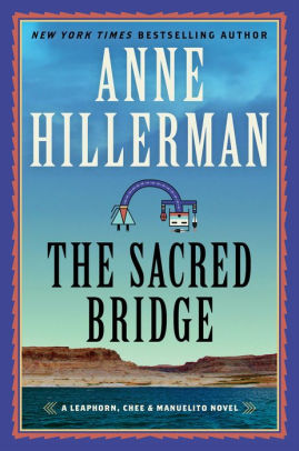 THE SACRED BRIDGE - HILLERMAN. ANNE